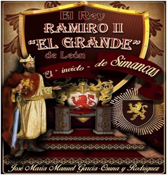 Imagen del evento PRESENTACIÓN Y FIRMA "EL REY RAMIRO II 'EL GRANDE' DE LEÓN. EL 'INVICTO' DE SIMANCAS".